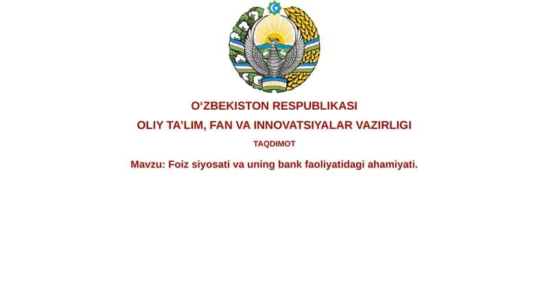 Foiz siyosati va uning bank faoliyatidagi ahamiyati