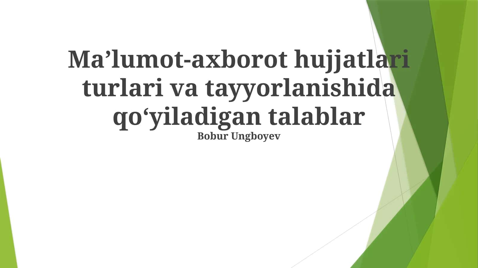 Maʼlumot-axborot hujjatlari turlari va tayyorlanishida qoʻyiladigan talablar