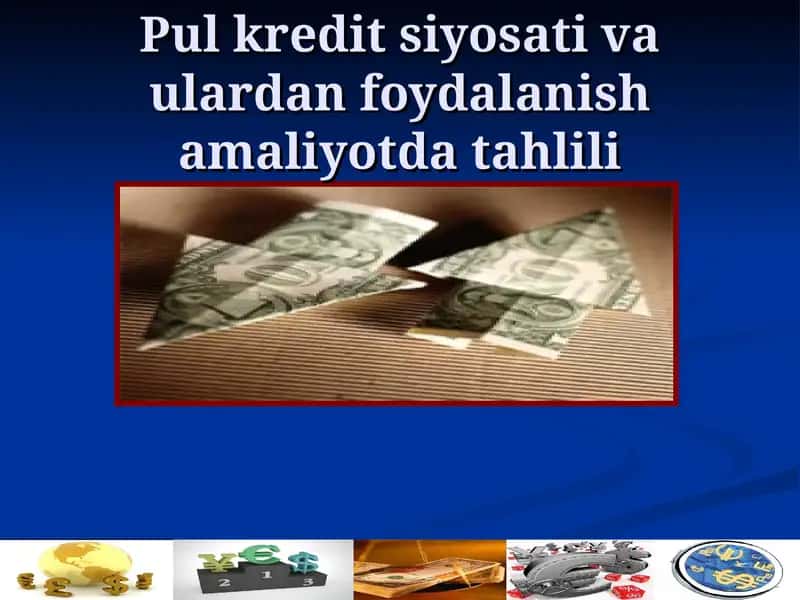 Pul kredit siyosati va ulardan foydalanish amaliyotda tahlili