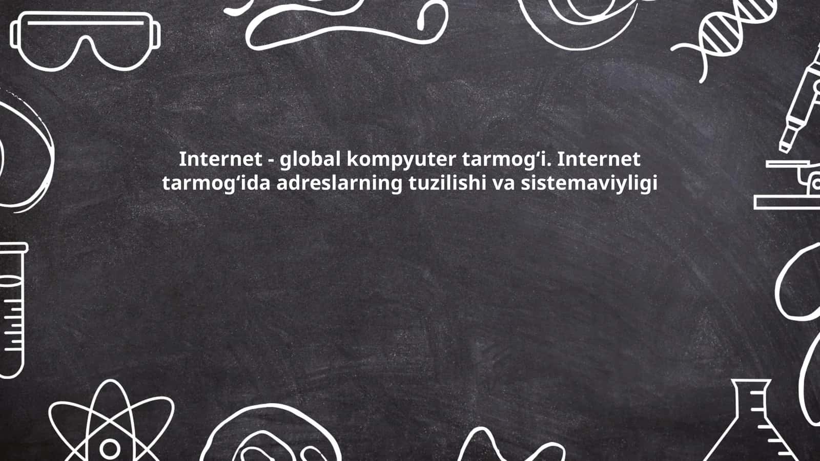 Internet va uning global tuzilishi