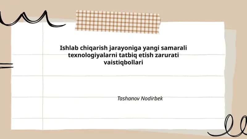 Ishlab chiqarish jarayoniga yangi samarali texnologiyalarni tatbiq etish zarurati vaistiqbollari