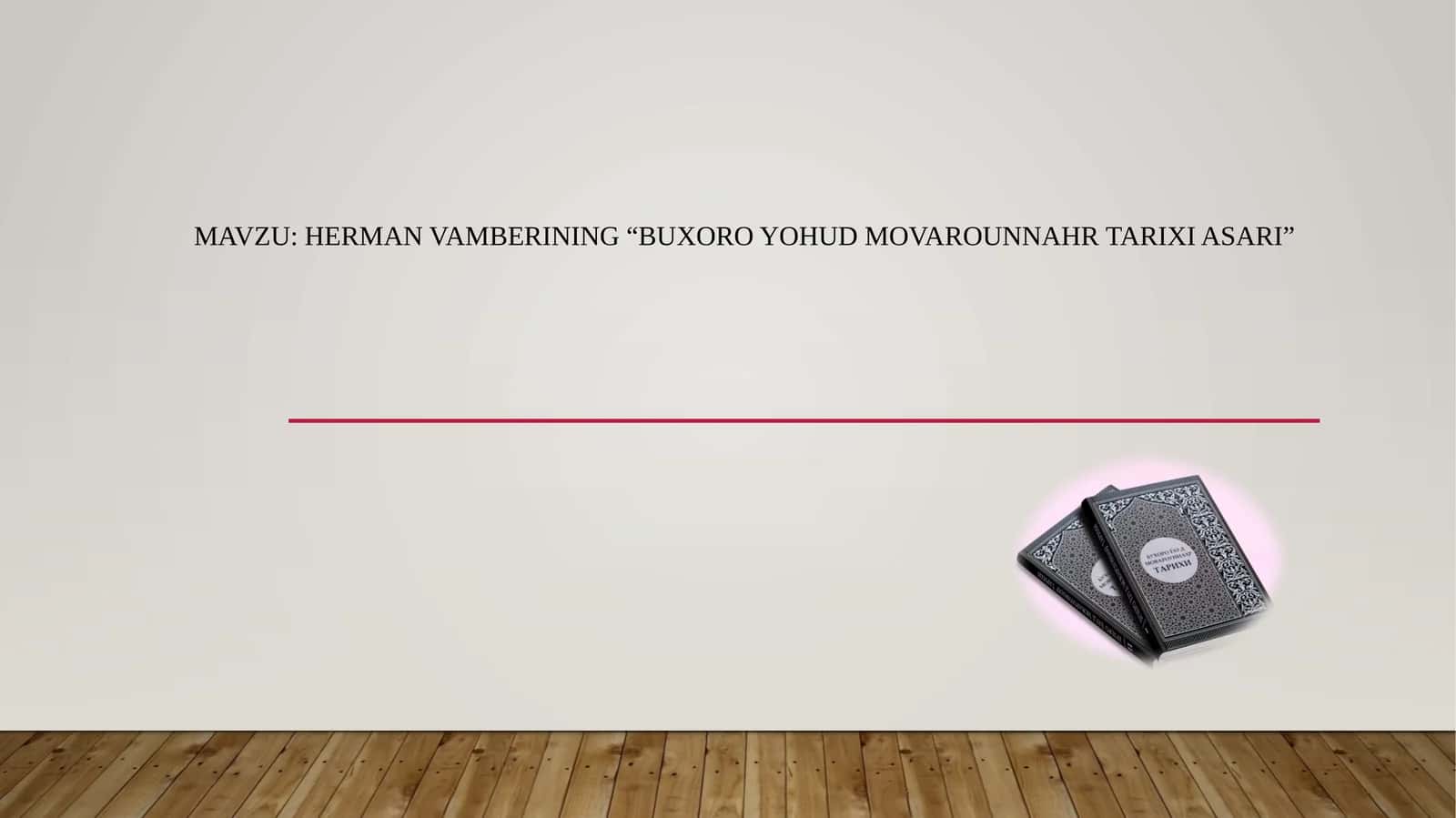 HERMAN VAMBERINING “BUXORO YOHUD MOVAROUNNAHR TARIXI ASARI”
