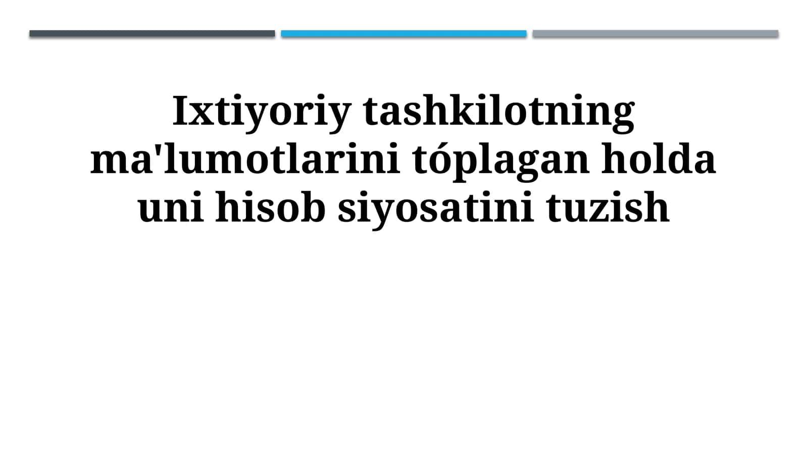 Ixtiyoriy tashkilotning ma'lumotlarini tóplagan holda uni hisob siyosatini tuzish