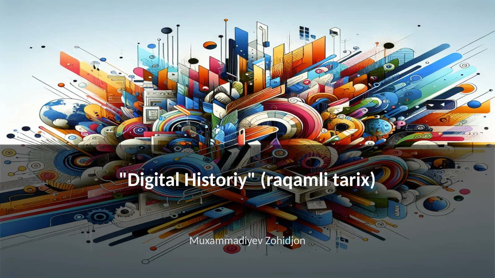 "Digital Historiy" (raqamli tarix)