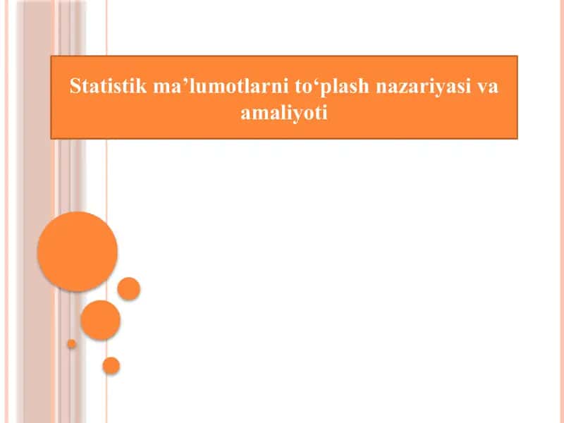 Statistik ma’lumotlarni to‘plash nazariyasi va amaliyoti