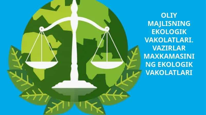 OLIY MAJLISNING EKOLOGIK VAKOLATLARI