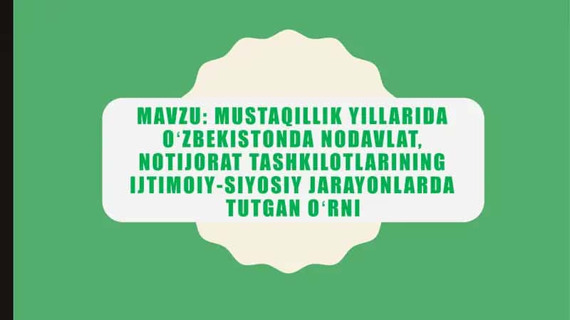 Mustaqillik yillarida Oʻzbekistonda nodavlat, notijorat tashkilotlarining ijtimoiy-siyosiy jarayonlarda tutgan oʻrni