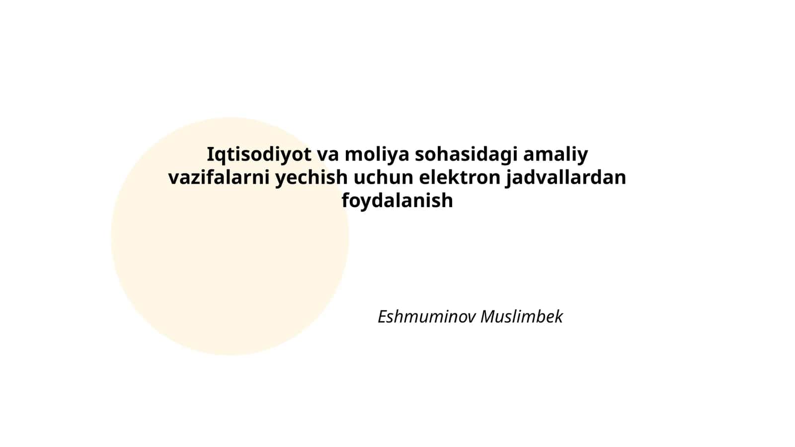 Iqtisodiyot va moliya sohasidagi amaliy vazifalarni yechish uchun elektron jadvallardan foydalanish