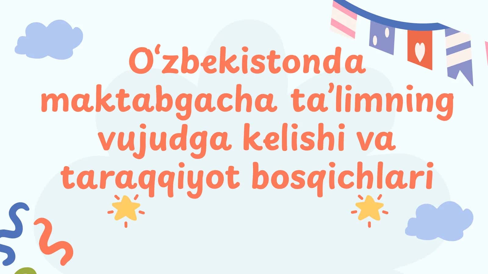 O‘zbekistonda maktabgacha ta’limning vujudga kelishi va taraqqiyot bosqichlari