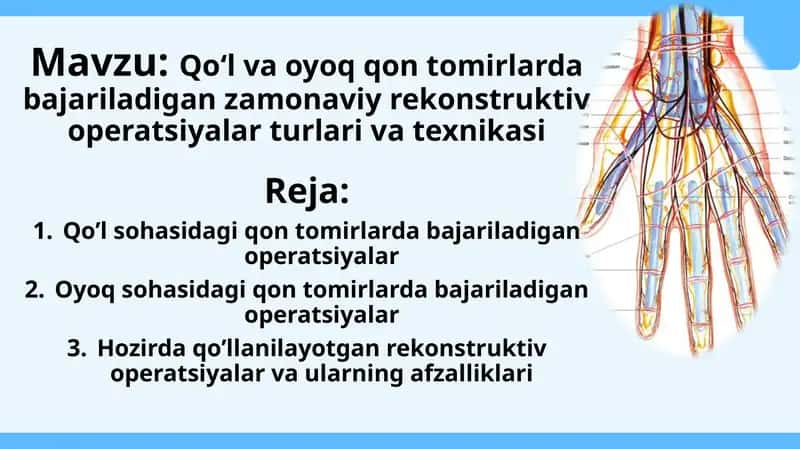 Qo‘l va oyoq qon tomirlarda bajariladigan zamonaviy rekonstruktiv operatsiyalar turlari va texnikasi