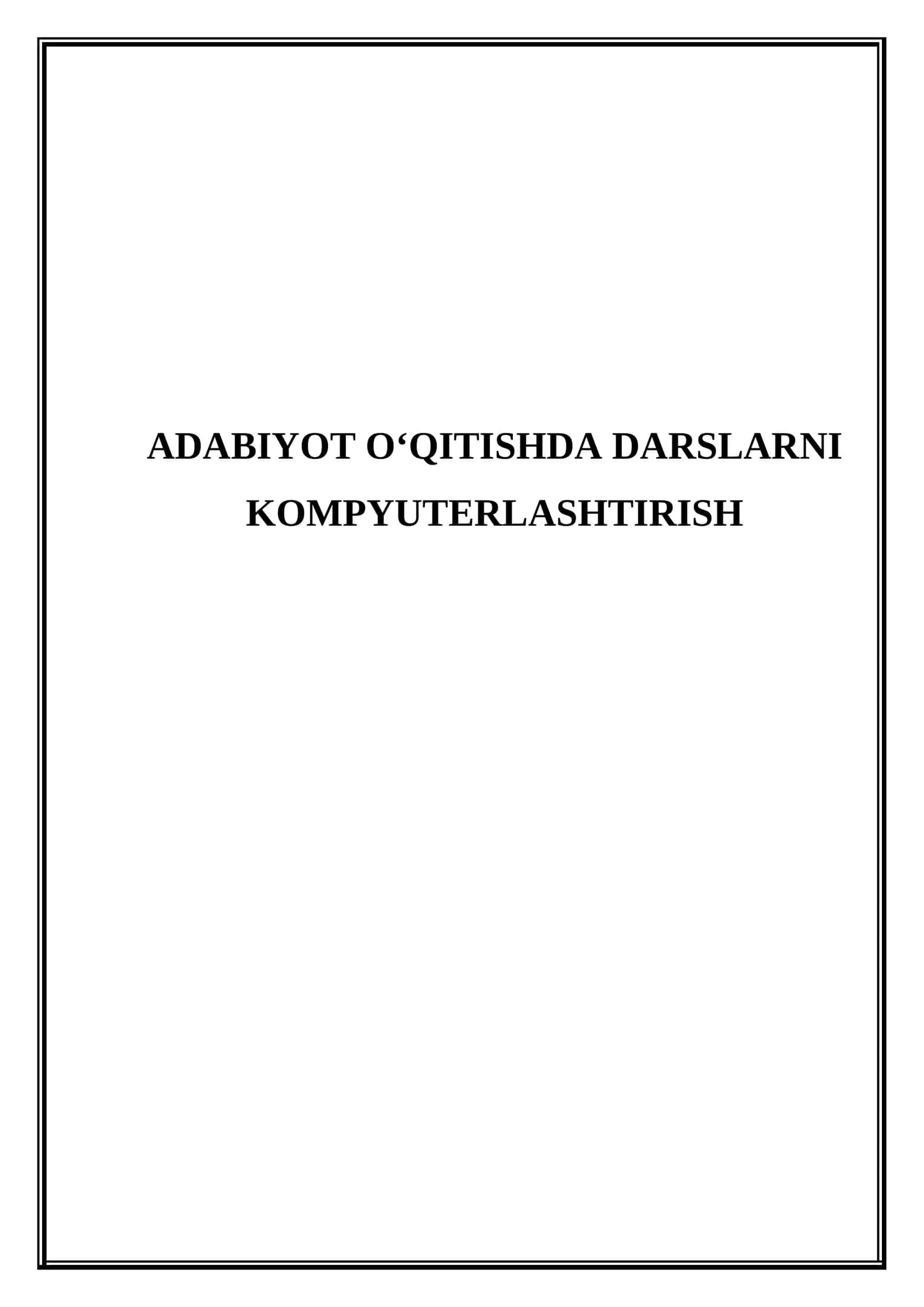 Adabiyot o‘qitishda darslarni kompyuterlashtirish.