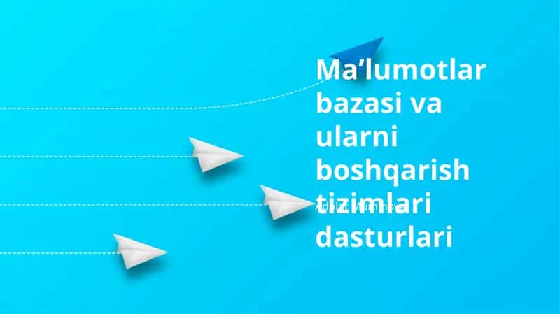 Maʼlumotlar bazasi va ularni boshqarish tizimlari dasturlari