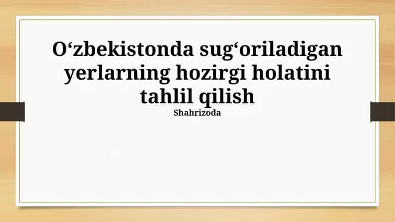 Oʻzbekistonda sugʻoriladigan yerlarning hozirgi holatini tahlil qilish