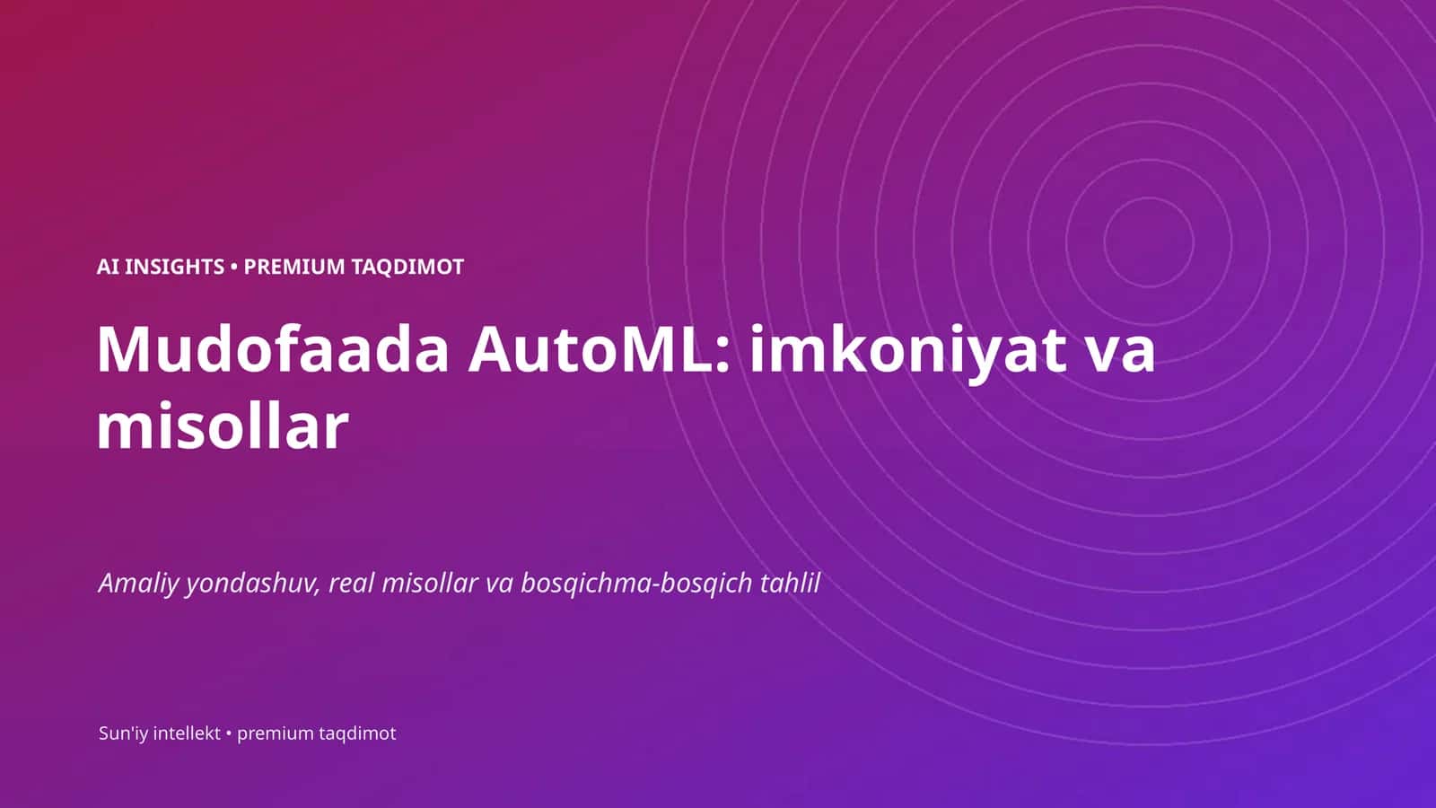 Mudofaada AutoML: imkoniyat va misollar
