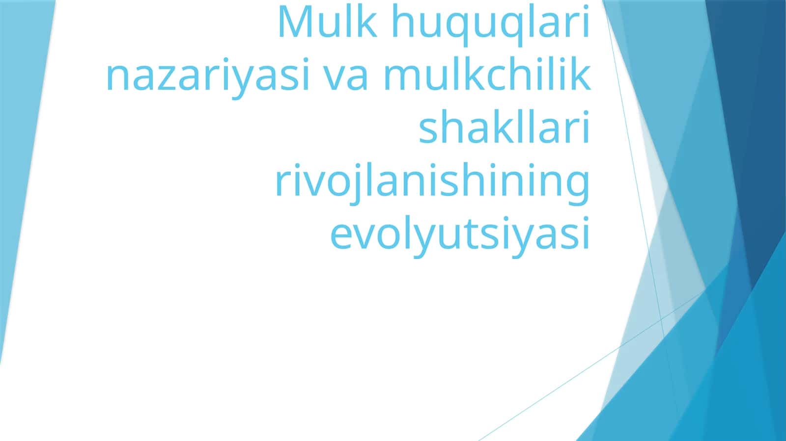 Mulk huquqlari nazariyasi va mulkchilik shakllari rivojlanishining evolyutsiyasi