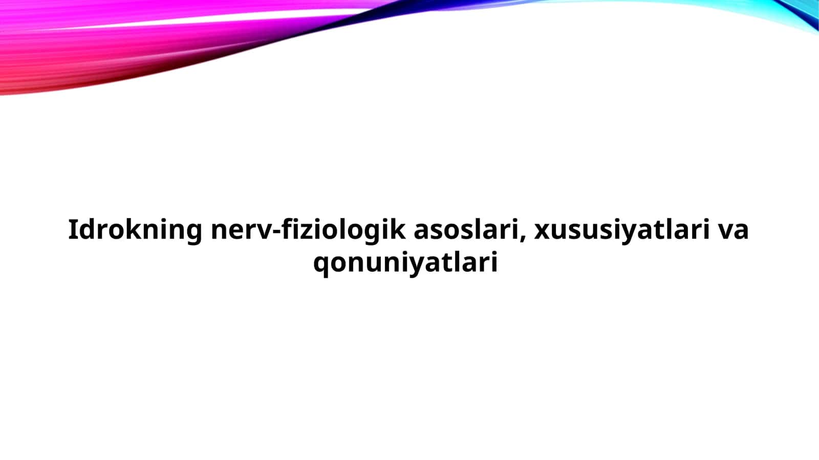 Idrokning nerv-fiziologik asoslari, xususiyatlari va qonuniyatlari