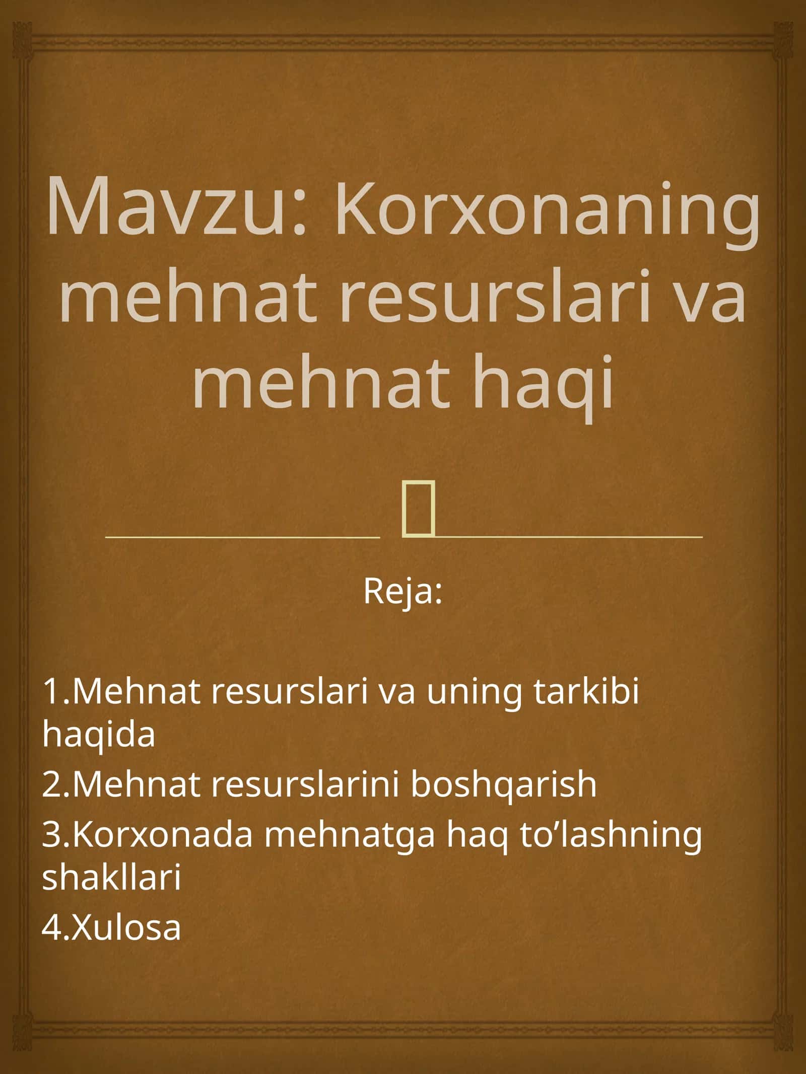 Korxonaning mehnat resurslari va mehnat haqi