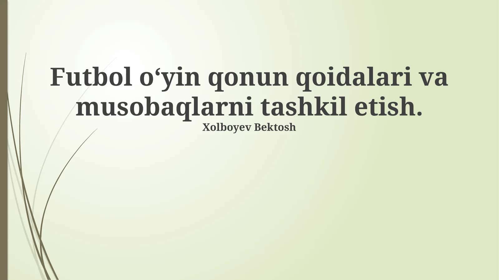 Futbol o‘yin qonun qoidalari va musobaqlarni tashkil etish