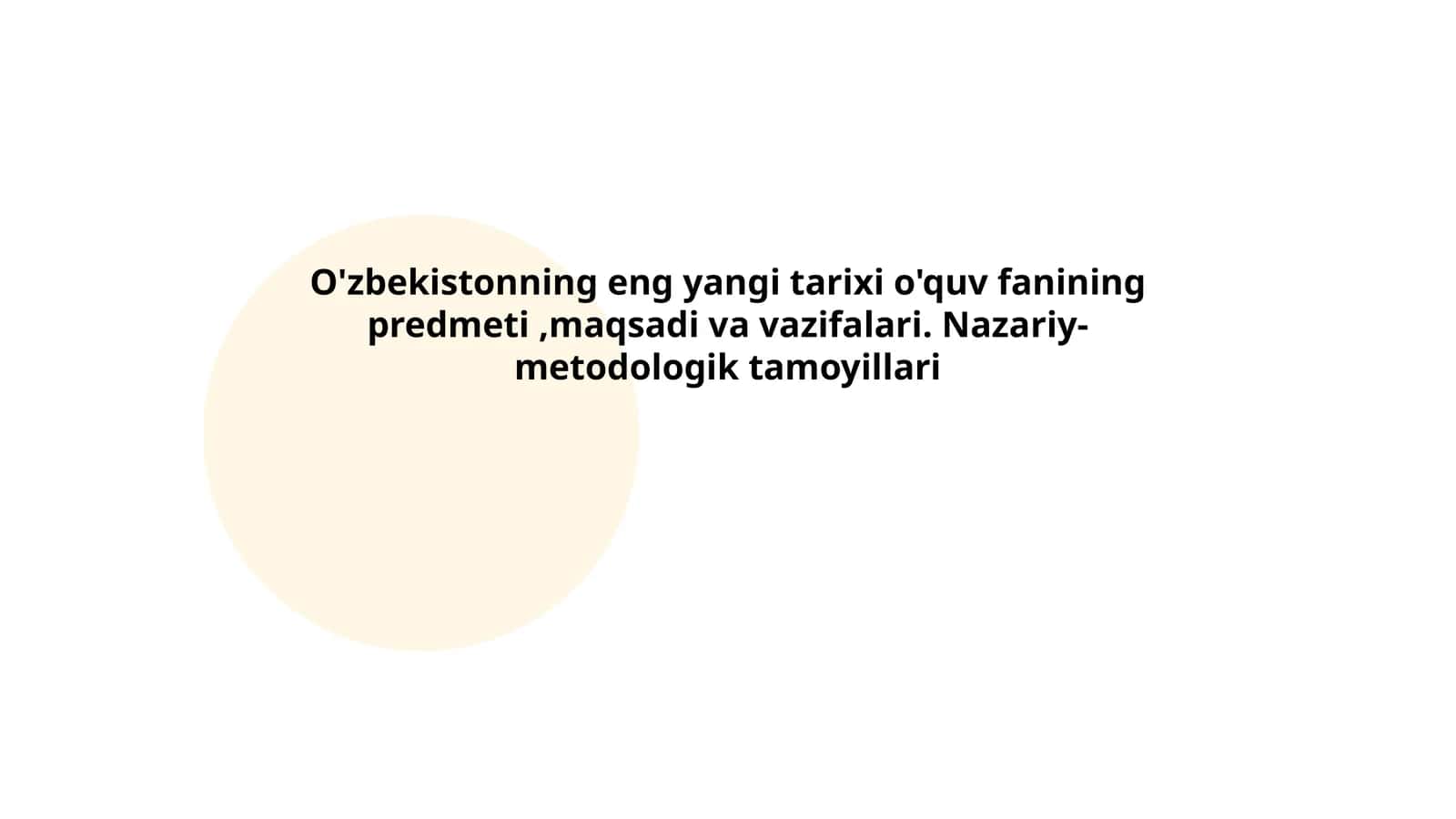 O'zbekistonning eng yangi tarixi o'quv fanining predmeti,maqsadi va vazifalari. Nazariy-metodologik tamoyillari