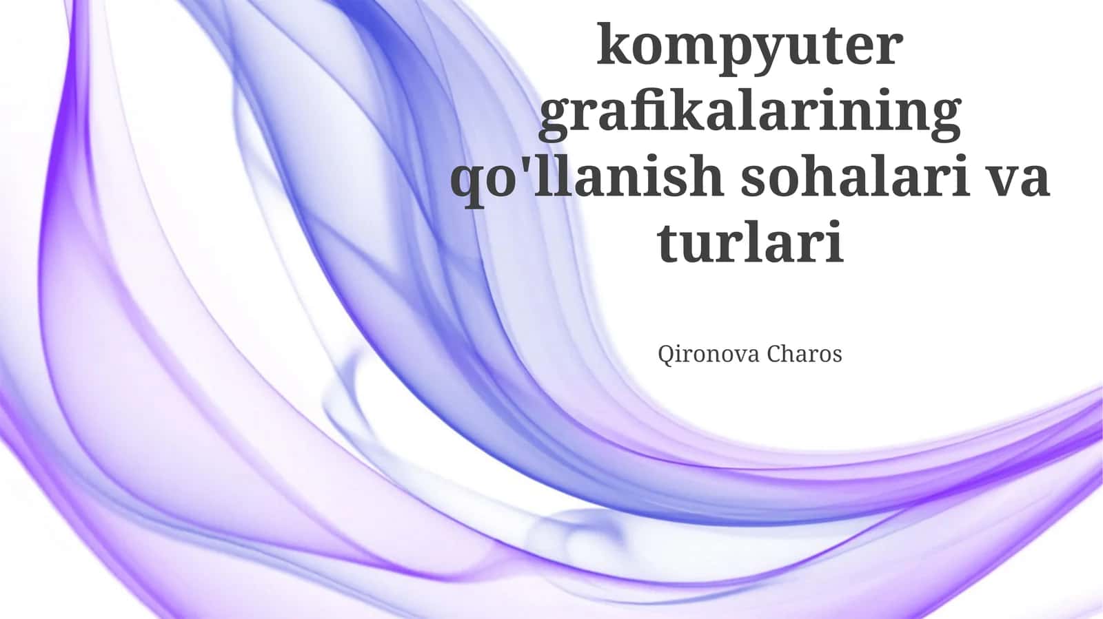 Kompyuter grafikalarining qo'llanish sohalari va turlari