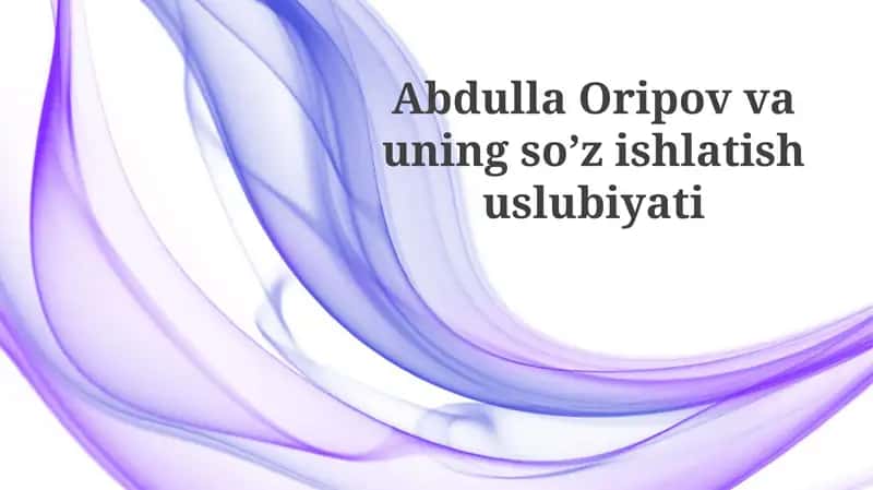 Abdulla Oripovning so’z ishlatish uslubi