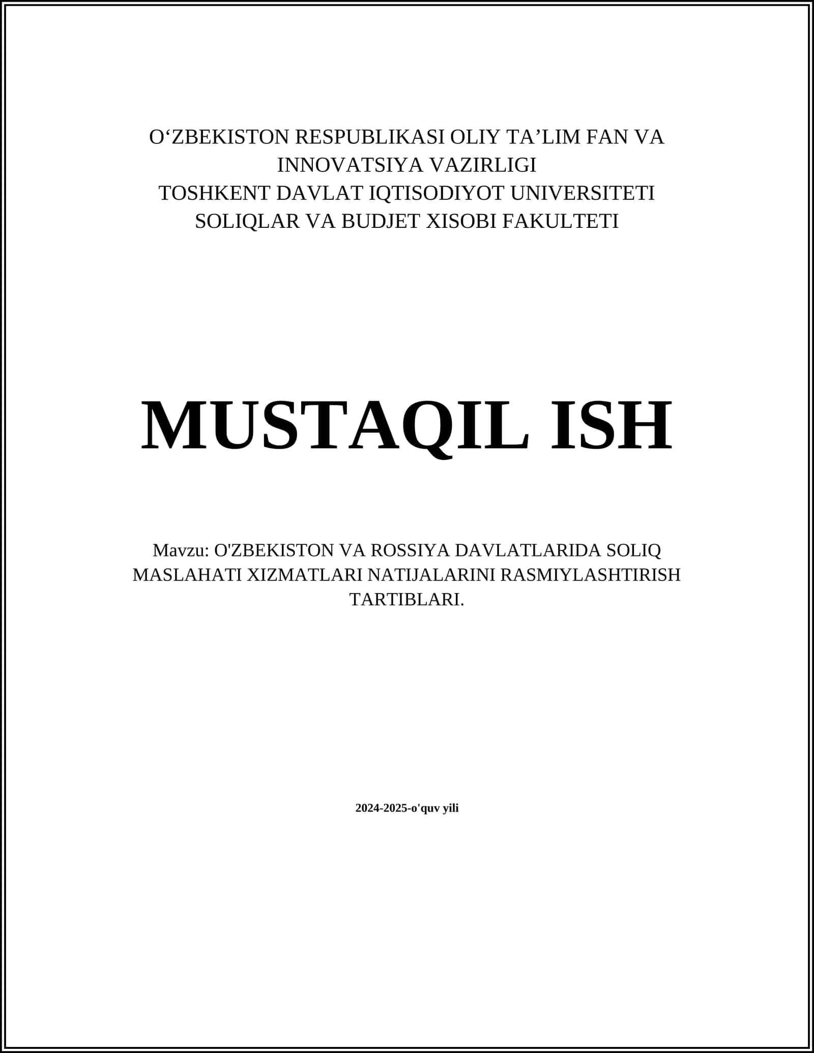 MUSTAQIL ISH Mavzu: O'ZBEKISTON VA ROSSIYA DAVLATLARIDA SOLIQ MASLAHATI XIZMATLARI NATIJALARINI RASMIYLASHTIRISH TARTIBLARI