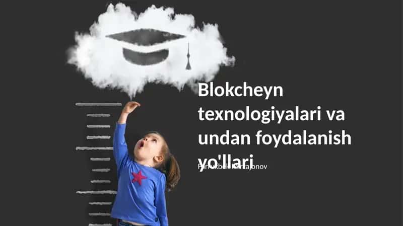 Blokcheyn texnologiyalari va undan foydalanish yo'llari
