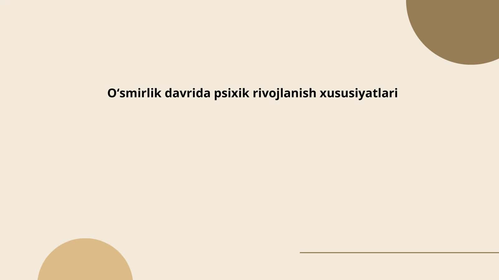 Oʻsmirlik davrida psixik rivojlanish xususiyatlari