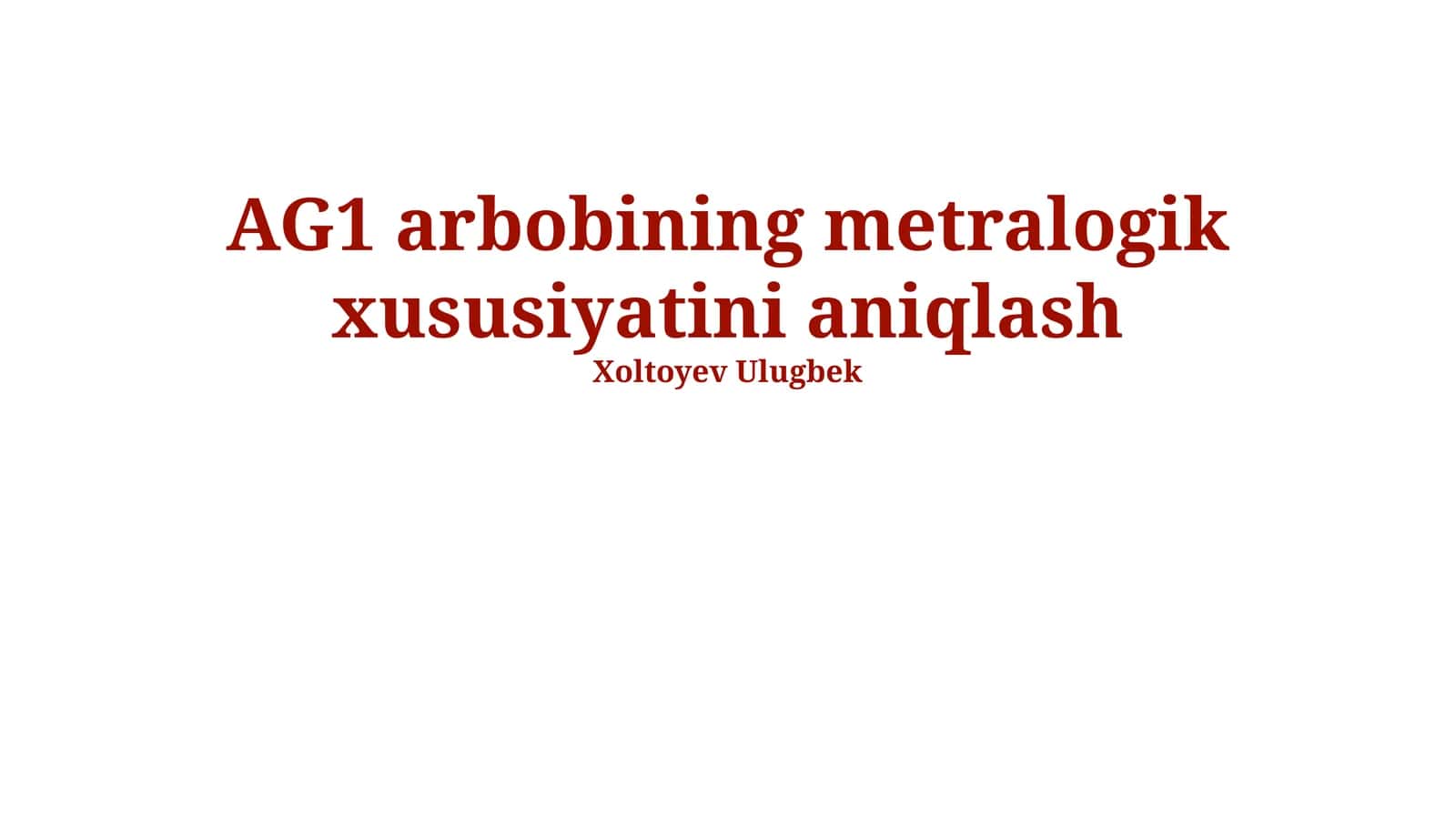 AG1 arbobining metralogik xususiyatini aniqlash