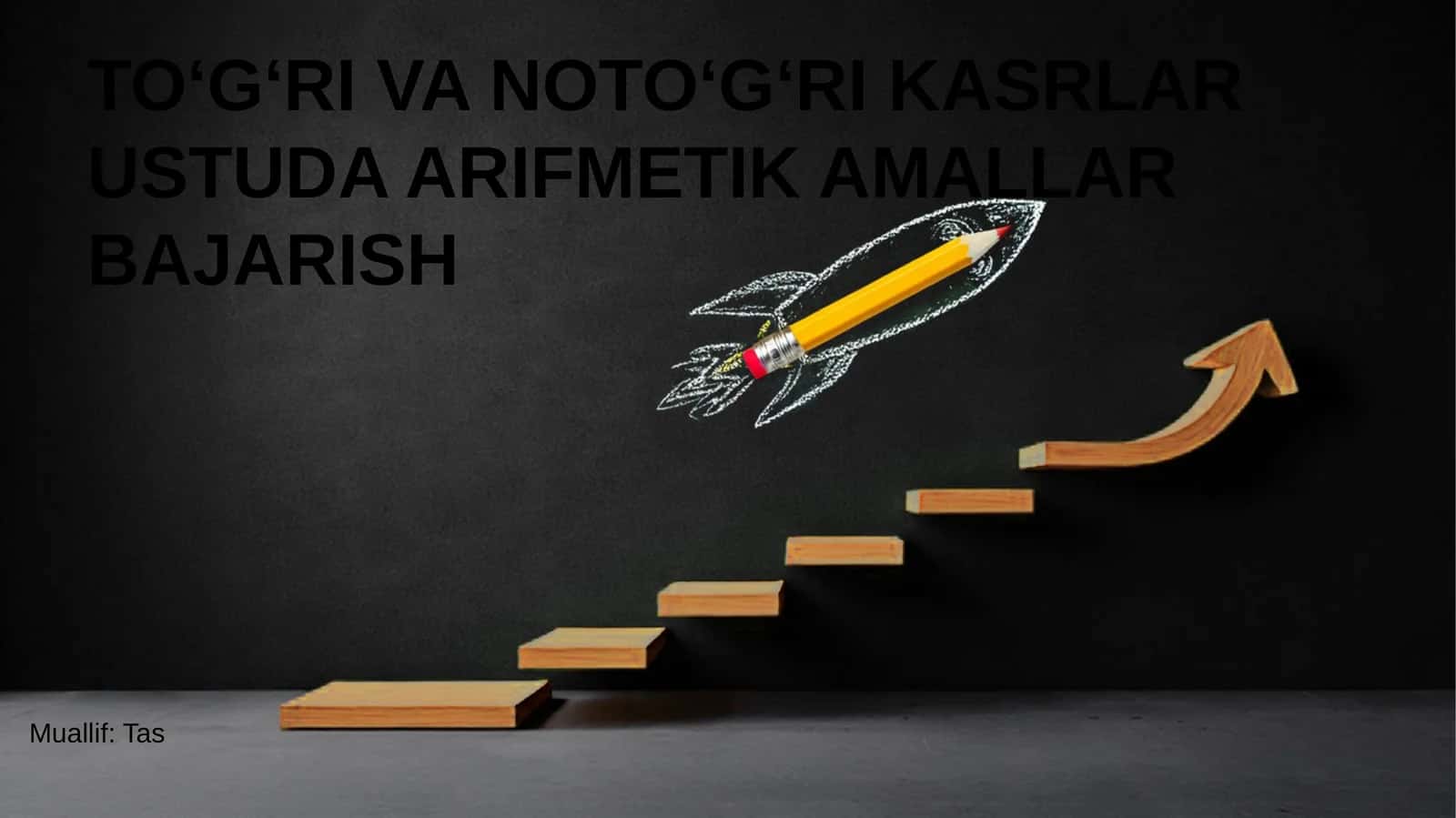 Toʻgʻri va notoʻgʻri kasrlar ustunda arifmetik amallar bajarish