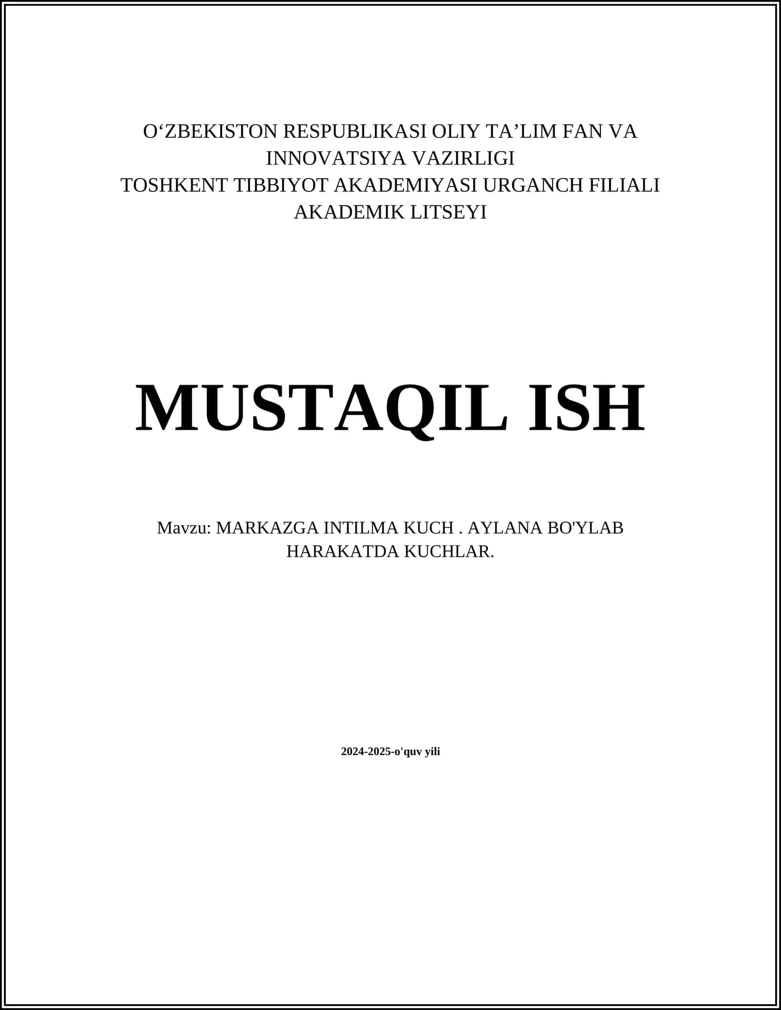MUSTAQIL ISH Mavzu: MARKAZGA INTILMA KUCH. AYLANA BO'YLAB HARAKATDA KUCHLAR