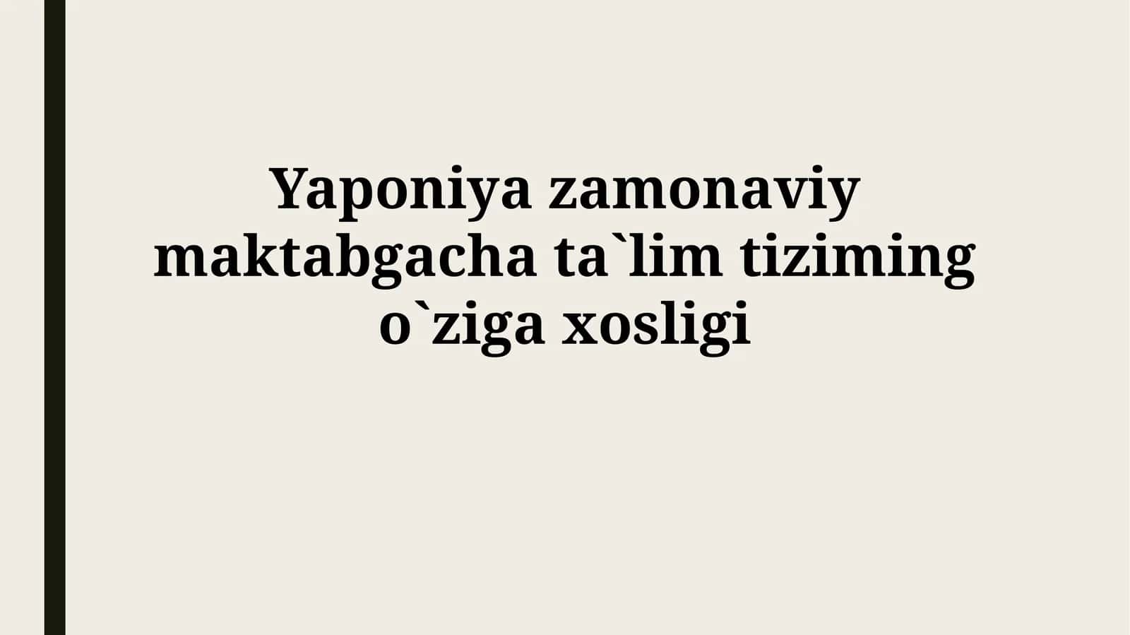 Yaponiya zamonaviy maktabgacha ta`lim tizimi