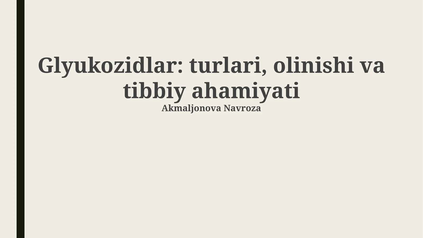 Glyukozidlar: turlari, olinishi va tibbiy ahamiyati