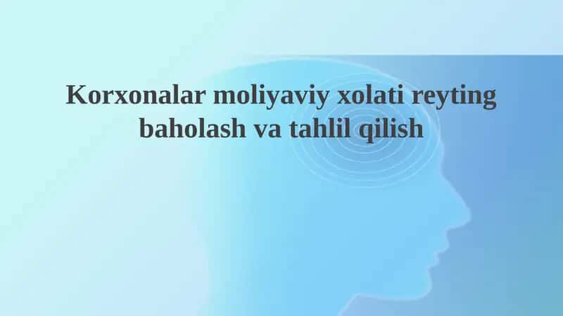 Korxona moliyaviy holatini baholash usullari