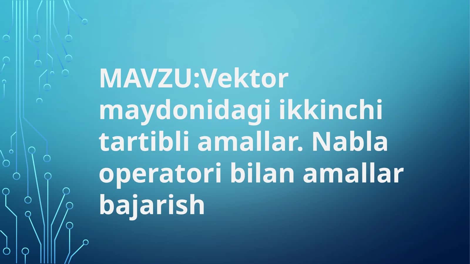 Vektor maydonidagi ikkinchi tartibli amallar