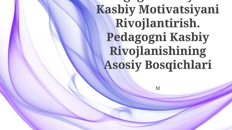 Pedagogik Faoliyatda Kasbiy Motivatsiyani Rivojlantirish