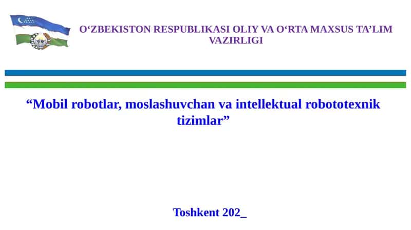Mobil robotlar, moslashuvchan va intellektual robototexnik tizimlar