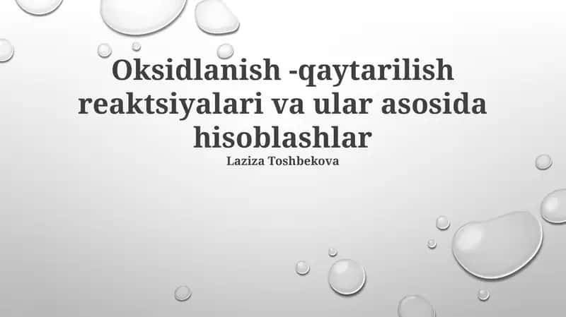 Oksidlanish -qaytarilish reaktsiyalari va ular asosida hisoblashlar