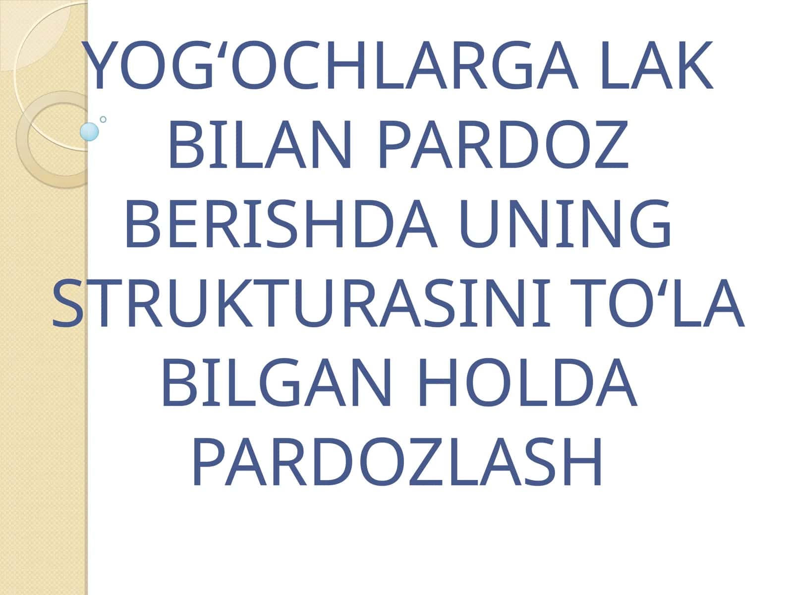 YOG‘OCHLARGA LAK BILAN PARDOZ BERISH