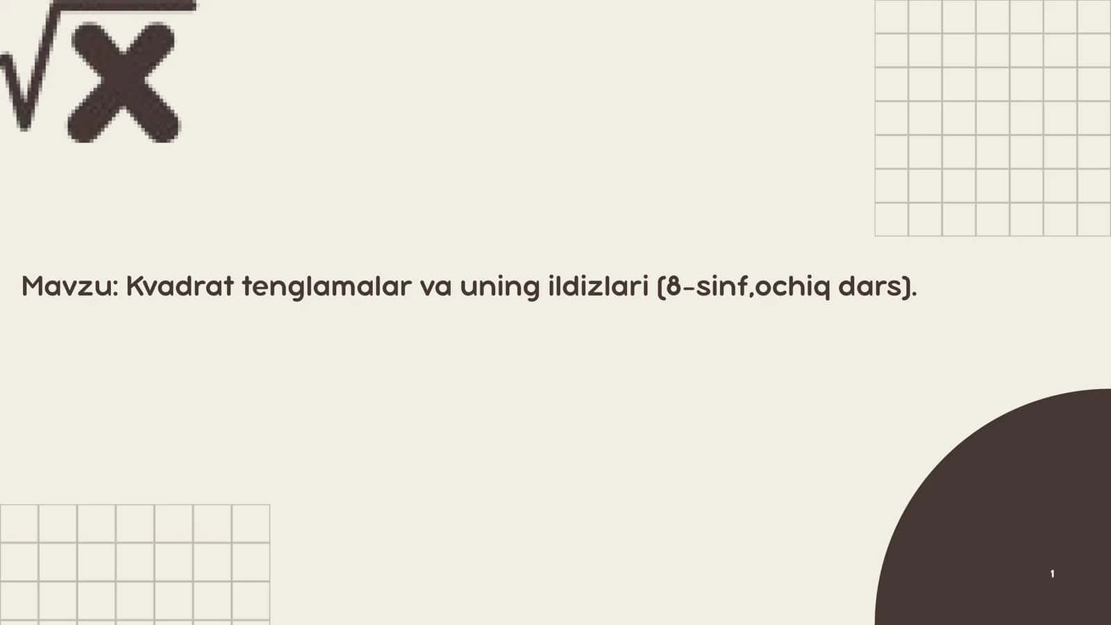 Kvadrat tenglamalar va uning ildizlari (8-sinf,ochiq dars).