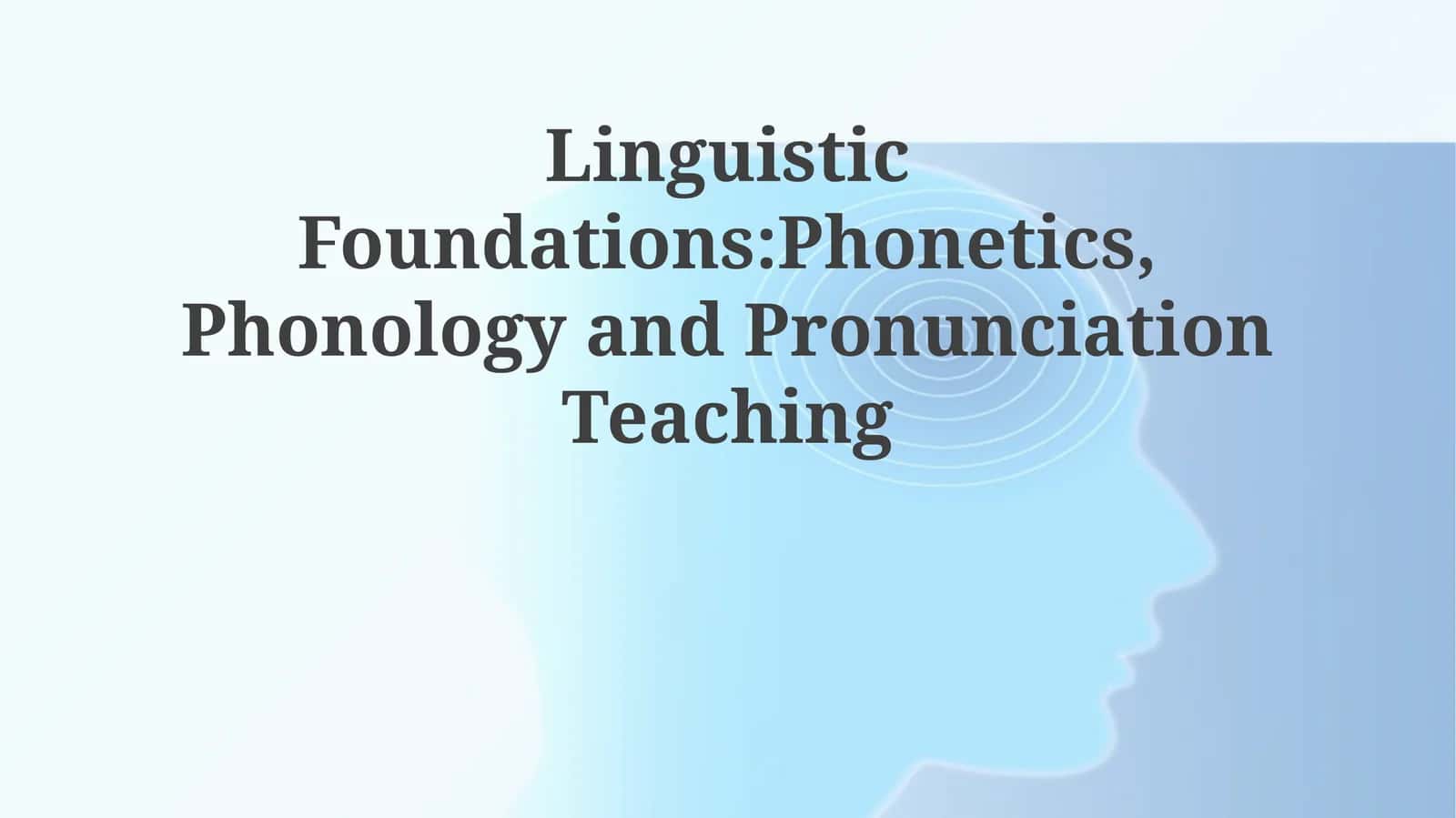 Phonetics, Phonology and Pronunciation Teaching