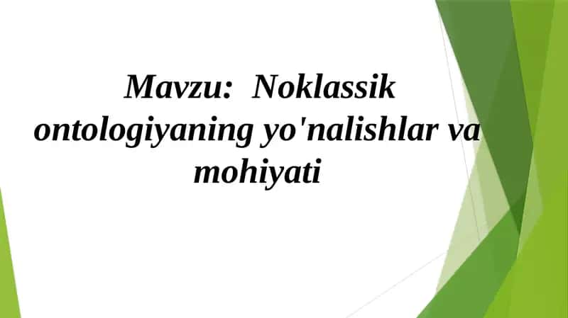 Noklassik ontologiyaning yo'nalishlari va mohiyati