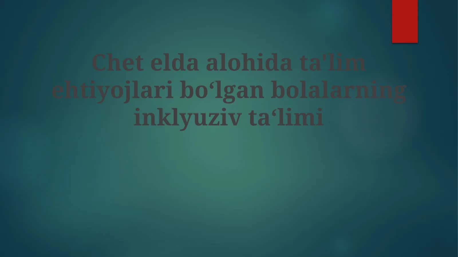 Chetelda alohida ta'limga ihtiyoji bo'lgan bolalarning inklyuziv ta'limi