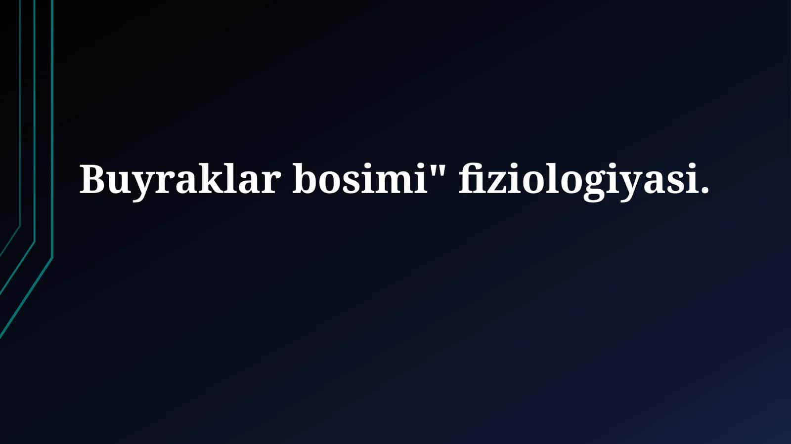 Buyraklar bosimi"fiziologiyasi