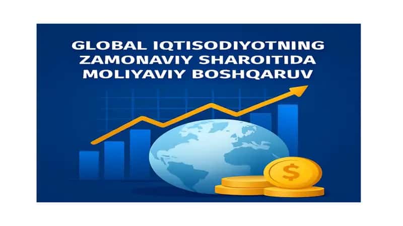 Global iqtisodiyotning zamonaviy sharoitida moliyaviy boshqaruv