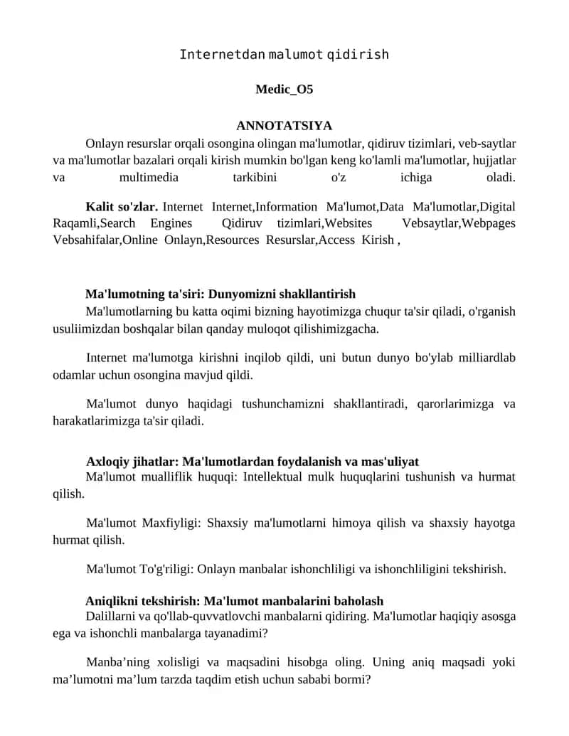 Onlayn resurslar orqali olingan ma'lumotlar, qidiruv tizimlari, veb-saytlar va ma'lumotlar bazalari orqali kirish mumkin bo'lgan keng ko'lamli ma'lumotlar, hujjatlar va multimedia tarkibini o'z ichiga oladi