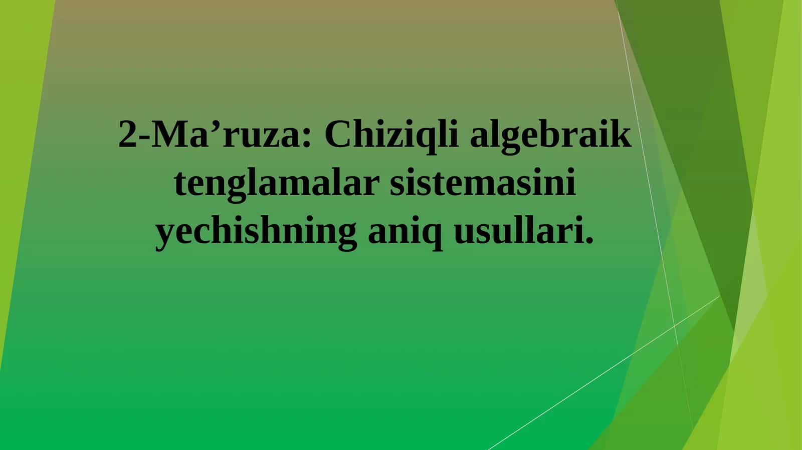 Chiziqli algebraik tenglamalar sistemasini yechishning aniq usullari