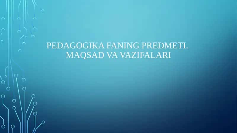 Pedagogika faning predmeti maqsad va vazifalari