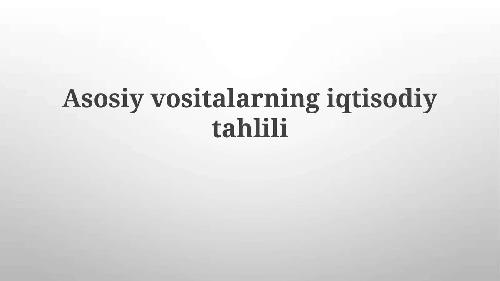 Asosiy vositalarning iqtisodiy tahlili