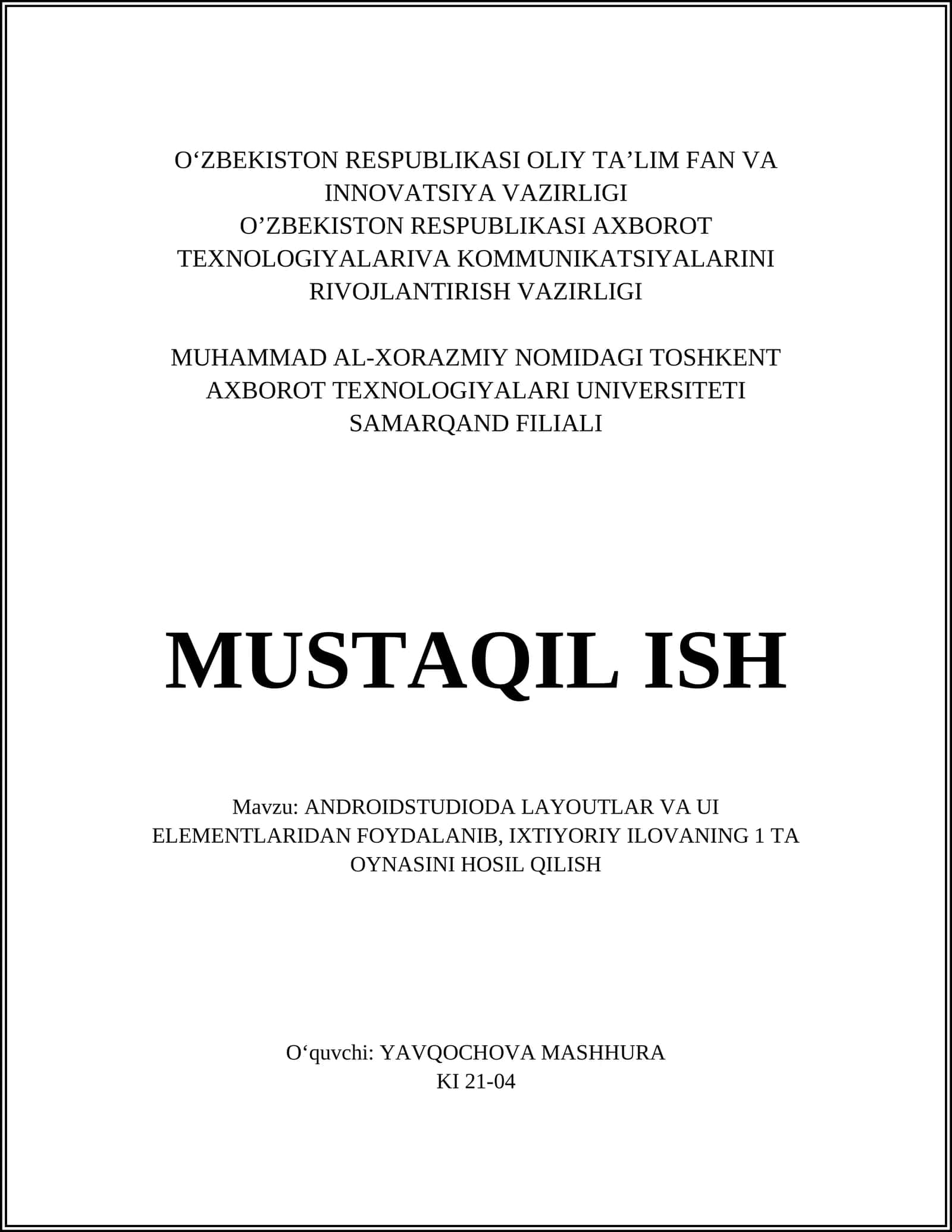 ANDROIDSTUDIODA LAYOUTLAR VA UI ELEMENTLARIDAN FOYDALANIB, IXTIYORIY ILOVANING 1 TA OYNASINI HOSIL QILISH